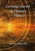 Le temps éternel de l'histoire - Partie I (eBook, ePUB)