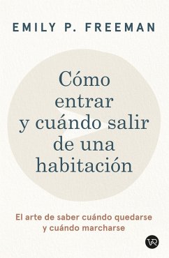 Como entrar y cuando salir de una habitación (eBook, ePUB) - Freeman, Emily P.