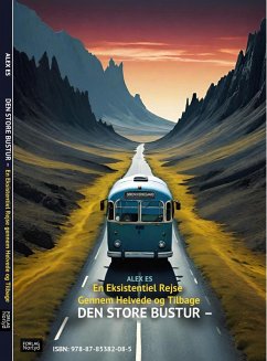Cover I DEN STORE BUSTUR - En Eksistentiel Rejse gennem Helvede og Tilbage (eBook, ePUB)