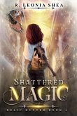 Shattered Magic: Relic Hunter Book 6 (eBook, ePUB) Shattered Magic: Relic Hunter Book 6 (eBook, ePUB)