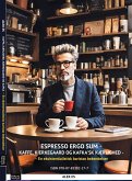 Espresso Ergo Sum - Kaffe, Kierkegaard og Kafkask Kærlighed (eBook, ePUB)