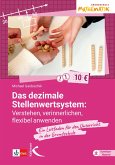 Das dezimale Stellenwertsystem verstehen, verinnerlichen, flexibel anwenden (eBook, PDF) Das dezimale Stellenwertsystem verstehen, verinnerlichen, flexibel anwenden (eBook, PDF)