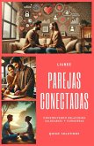 Parejas Conectadas: Construyendo Relaciones Saludables y Duraderas (eBook, ePUB)