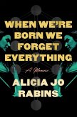 When We're Born We Forget Everything (eBook, ePUB)