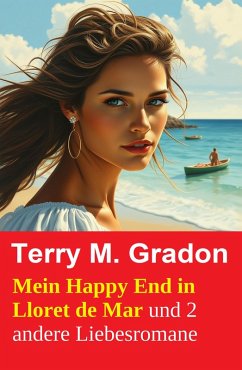 Cover Mein Happy End in Lloret de Mar und 2 andere Liebesromane (eBook, ePUB)