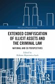 Extended Confiscation of Illicit Assets and the Criminal Law (eBook, PDF)