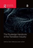 The Routledge Handbook of the Translation Industry (eBook, ePUB) The Routledge Handbook of the Translation Industry (eBook, ePUB)