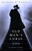 Old Man's Curse: A Short Story (Daggyland Singles, #8) (eBook, ePUB) Old Man's Curse: A Short Story (Daggyland Singles, #8) (eBook, ePUB)