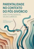 Parentalidade no contexto do pós-divórcio (eBook, ePUB) Parentalidade no contexto do pós-divórcio (eBook, ePUB)