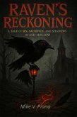 Raven's Reckoning: A Tale of Sin, Sacrifice, and Shadows in Ash Hollow. (eBook, ePUB) Raven's Reckoning: A Tale of Sin, Sacrifice, and Shadows in Ash Hollow. (eBook, ePUB)