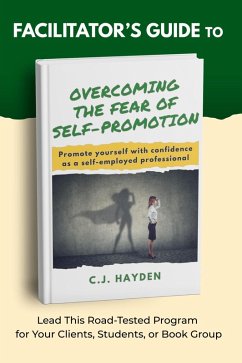 Cover Facilitator's Guide to Overcoming the Fear of Self-Promotion (eBook, ePUB)