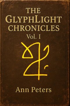 Cover The GlyphLight Chronicles Vol. 1 (Th GlyphLight Chronicles, #1) (eBook, ePUB)