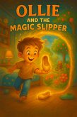 Ollie and the Magic Slipper (eBook, ePUB) Ollie and the Magic Slipper (eBook, ePUB)