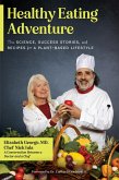 Healthy Eating Adventure: The Science, Success Stories, and Recipes for a Plant-Based Lifestyle (eBook, ePUB) Healthy Eating Adventure: The Science, Success Stories, and Recipes for a Plant-Based Lifestyle (eBook, ePUB)