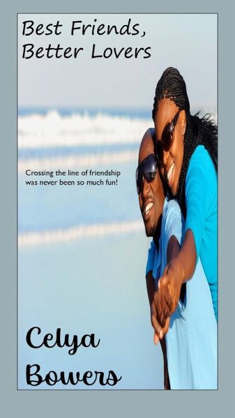 Best Friends, Better Lovers (eBook, ePUB) Best Friends, Better Lovers (eBook, ePUB)