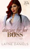 Dancing For Her Boss (Burlesque in Bourbon, Texas, #2) (eBook, ePUB) Dancing For Her Boss (Burlesque in Bourbon, Texas, #2) (eBook, ePUB)
