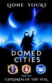 Domed Cities: Book Two - Children of the Veil (Domed Cities Saga, #2) (eBook, ePUB)
