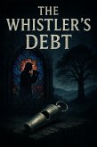 The Whistler's Debt (eBook, ePUB)