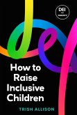 How to Raise Inclusive Children (DEI Parent Guidebooks, #13) (eBook, ePUB)