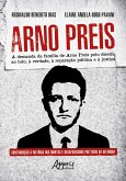 Arno Preis: A demanda da família de Arno Preis pelo direito ao luto, à verdade, à reparação pública e à justiça: contribuição à história dos mortos e desaparecidos políticos da Ditadura (eBook, ePUB)