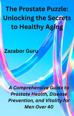 Cover The Prostate Puzzle: Unlocking the Secrets to Healthy Aging (eBook, ePUB)