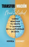 Transformación de Mentalidad: Cómo renovar tu mente y caminar en la autoridad de Dios (Mindset Series) (eBook, ePUB) Transformación de Mentalidad: Cómo renovar tu mente y caminar en la autoridad de Dios (Mindset Series) (eBook, ePUB)