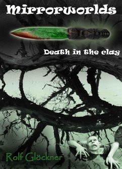 Mirrorworlds death in the clay (eBook, ePUB) - Glöckner, Rolf