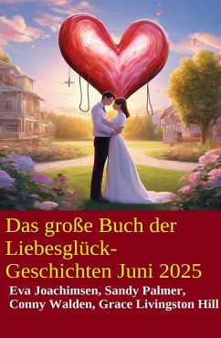 Cover Das große Buch der Liebesglück-Geschichten Juni 2025 (eBook, ePUB)