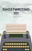 Ghostwriting 101 (eBook, ePUB)
