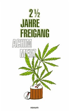 2 1/2 Jahre Freigang (eBook, ePUB) 2 1/2 Jahre Freigang (eBook, ePUB)