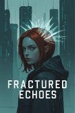 Fractured Echoes (eBook, ePUB) Fractured Echoes (eBook, ePUB)