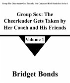 Group Sex: The Cheerleader Gets Taken by Her Coach and His Friends 1 (Group The Cheerleader Gets Taken by Her Coach and His Friends Sex Series 1, #1) (eBook, ePUB) Group Sex: The Cheerleader Gets Taken by Her Coach and His Friends 1 (Group The Cheerleader Gets Taken by Her Coach and His Friends Sex Series 1, #1) (eBook, ePUB)