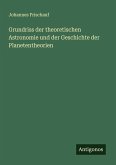 Grundriss der theoretischen Astronomie und der Geschichte der Planetentheorien