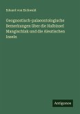Geognostisch-palaeontologische Bemerkungen über die Halbinsel Mangischlak und die Aleutischen Inseln