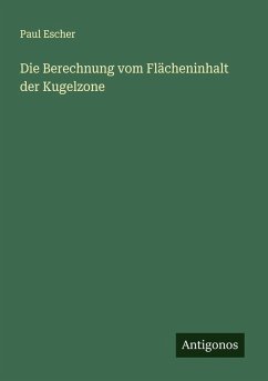 Cover Die Berechnung vom Flächeninhalt der Kugelzone