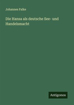 Cover Die Hansa als deutsche See- und Handelsmacht