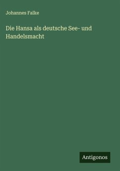 Cover Die Hansa als deutsche See- und Handelsmacht