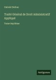 Traité Général de Droit Administratif Appliqué Traité Général de Droit Administratif Appliqué