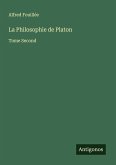 La Philosophie de Platon La Philosophie de Platon