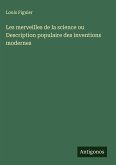 Les merveilles de la science ou Description populaire des inventions modernes