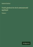 Traité général de droit administratif appliqué