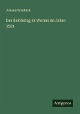 Der Reichstag zu Worms im Jahre 1521