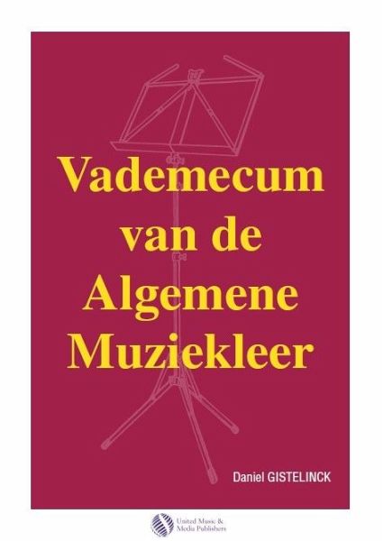Gistelinck, Daniel, Vademecum van de Algemene Muziekleer (Dutch Editio Music Theory