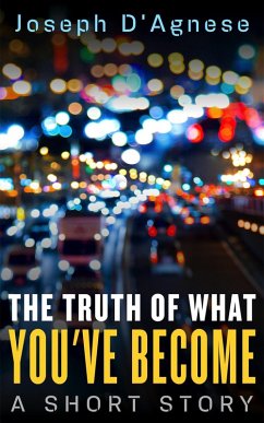 Cover The Truth of What You've Become: A Short Story (Daggyland Singles, #9) (eBook, ePUB)