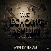 The Echoing Asylum (eBook, ePUB) The Echoing Asylum (eBook, ePUB)