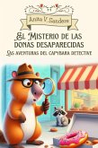 El Misterio de las Donas Desaparecidas: Las Aventuras del Capybara Detective (eBook, ePUB) El Misterio de las Donas Desaparecidas: Las Aventuras del Capybara Detective (eBook, ePUB)