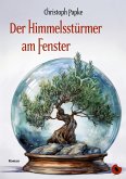 Der Himmelsstürmer am Fenster (eBook, ePUB) Der Himmelsstürmer am Fenster (eBook, ePUB)