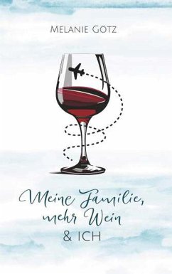 Cover Meine Familie, mehr Wein & ich (eBook, ePUB)