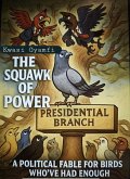 The Squawk of Power (A Political Fable for Birds Who've Had Enough) (eBook, ePUB)