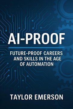 Cover AI-Proof: Future-Proof Careers and Skills in the Age of Automation (eBook, ePUB)